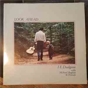 J.E. Dudgeon with Michael Bogdan & Friends - Look Ahead...