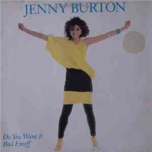 Jenny Burton - Do You Want It Bad Enuff