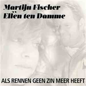 Martijn Fischer, Ellen ten Damme - Als Rennen Geen Zin Meer Heeft