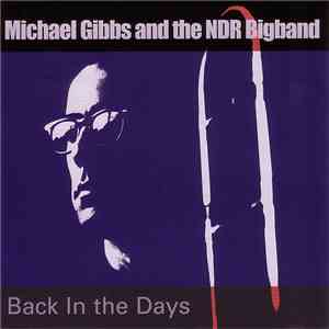 Michael Gibbs and The NDR Bigband - Back In The Days