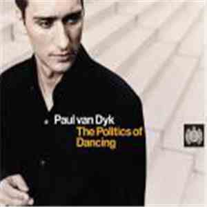 Paul van Dyk - The Politics Of Dancing