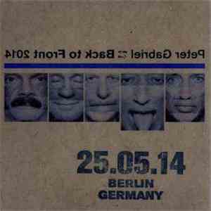 Peter Gabriel - Back To Front 2014 25.05.14 Berlin Germany