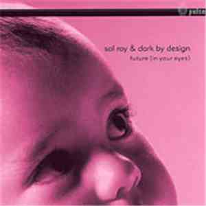 Sol Ray & Dark By Design - Future (In Your Eyes)