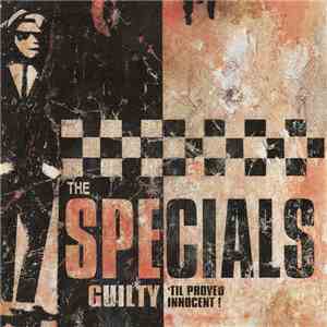 The Specials - Guilty 'Til Proved Innocent!