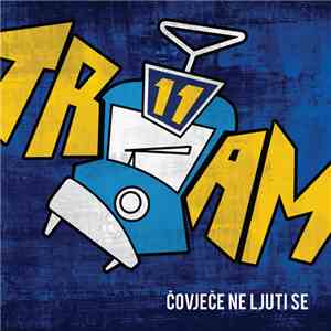 Tram 11 - Čovječe Ne Ljuti Se