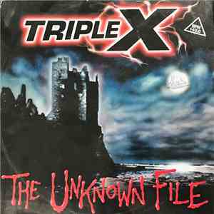 Triple X  - The Unknown File