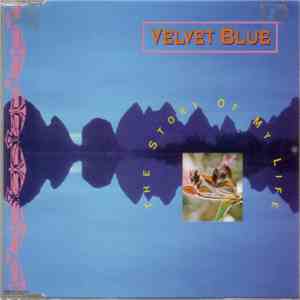 Velvet Blue - The Story Of My Life