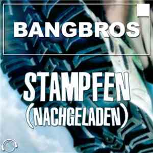 Bangbros - Stampfen (Nachgeladen)