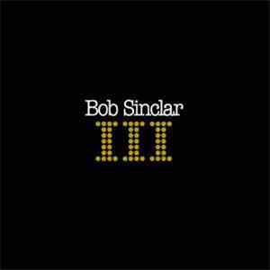Bob Sinclar - III