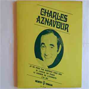 Charles Aznavour - Je Ne Peux Pas Rentrer Chez Moi / Si J'Avais Un Piano /  ...