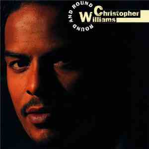 Christopher Williams - Round And Round
