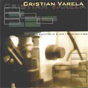 Cristian Varela - New Electronic Audio / Architectures