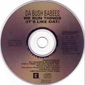 Da Bush Babees - We Run Things (It's Like Dat)