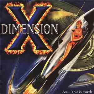 Dimension X  - So...This Is Earth