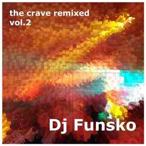 DJ Funsko - The Crave Remixed Vol. 2