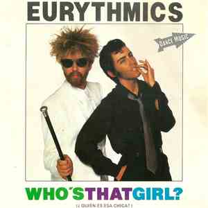 Eurythmics - Who's That Girl? = ¿Quien Es Esa Chica?