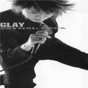 GLAY - ここではない、どこかへ