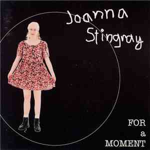 Joanna Stingray - For A Moment