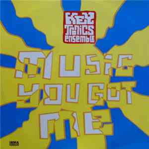 Key Tronics Ensemble - Music You Got Me