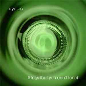 Krypton  - Things That You Can't Touch