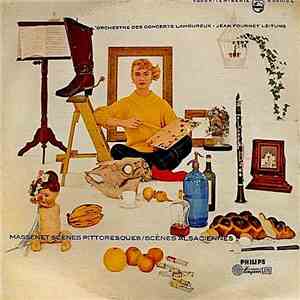 Massenet, L'Orchestre Des Concerts Lamoureux, Jean Fournet - Scènes Pittore ...