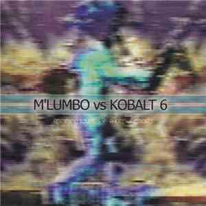 M'Lumbo vs Kobalt 6 - Spinning Tourists In A City Of Ghosts