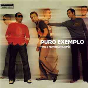 Puro Exemplo - Tens O Mundo A Teus Pés
