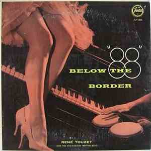 René Touzet And The Cha-Cha Rhythm Boys - 88 Below The Border