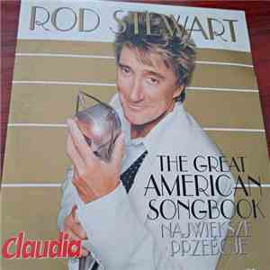 Rod Stewart - The Great American Songbook (Największe Przeboje)