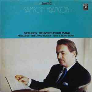 Samson François, Debussy - Œuvres Pour Piano: Préludes - 1er Livre, Images  ...