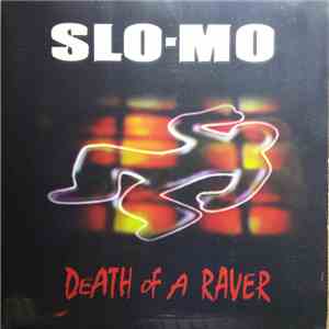 Slo-Mo - Death Of A Raver