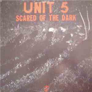 Unit 5  - Scared Of The Dark