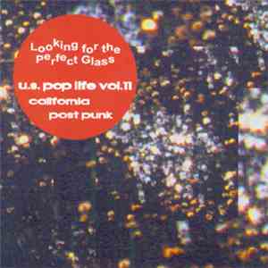 Various - Looking For The Perfect Glass: California Post Punk (U.S. Pop Lif ...