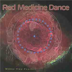 Willie Two Feathers - Red Medicine Dance