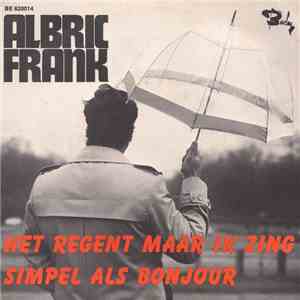 Albric Frank - Het Regent Maar Ik Zing