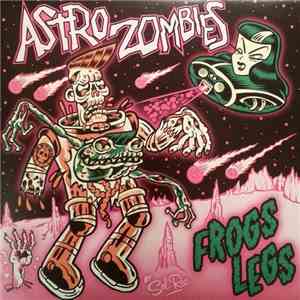 Astro Zombies - Frogs Legs