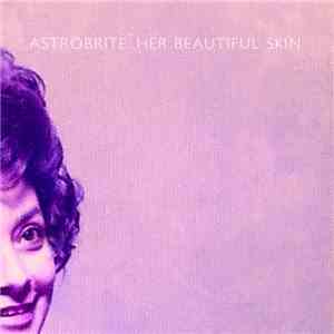 astrobrite - Her Beautiful Skin