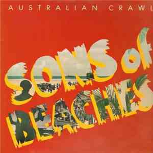 Australian Crawl - Sons Of Beaches