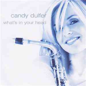 Candy Dulfer - What's In Your Head