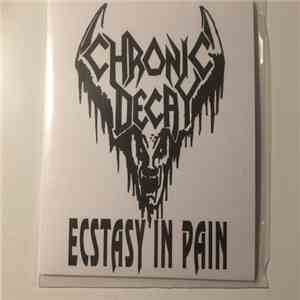 Chronic Decay - Ecstasy In Pain