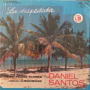 Daniel Santos, Cuarteto Pedro Flores, Orquesta De Sociedad - La Despedida