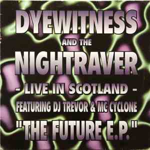 Dyewitness & The Nightraver - The Future E.P. (Live In Scotland)