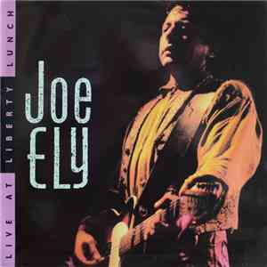Joe Ely - Live At Liberty Lunch