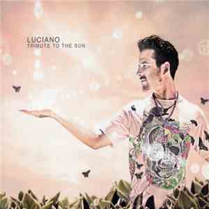 Luciano - Tribute To The Sun