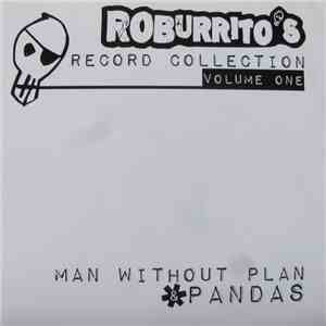 Man Without Plan, Pandas - Roburrito's Record Collection Volume One
