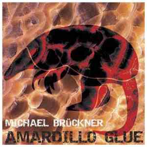Michael Brückner - Amardillo Glue