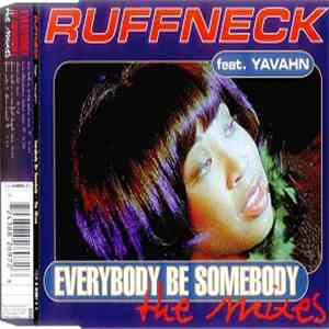 Ruffneck Feat. Yavahn - Everybody Be Somebody (The Mixes)