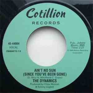 The Dynamics - Aint No Sun (Since You've Been Gone)