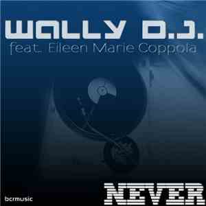 Wally DJ  Feat. Eileen Marie Coppola - Never