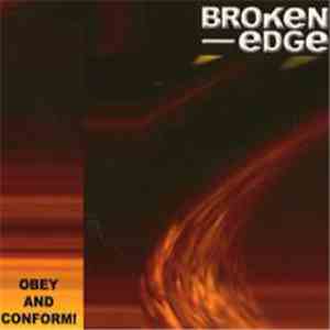 Broken Edge  - Obey And Conform!